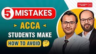 Top 5 Mistakes ACCA Students Make | How to Avoid ACCA Mistakes | Why ACCA Students Fail?