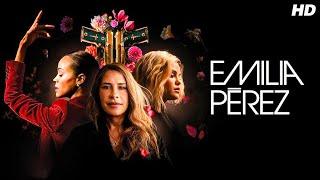 Emilia Perez 2024 Full English Movie | Selena Gomez, Zoe Saldana, Karla Sofia Gascon | Review &Facts