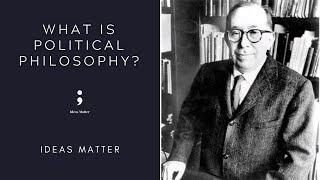 Leo Strauss DESTROYS facts and logic with values and norms | "What is Political Philosophy?" (1957)