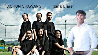 Achun Chawang || Eina Ujare || Official Video