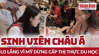 Sinh viên Châu Á lo lắng vì Mỹ dừng cấp thị thực du học | Báo Nhân Dân