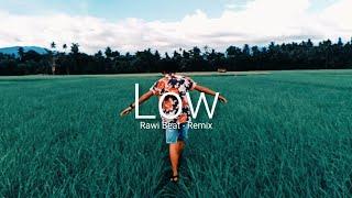 Rawi Beat - Low - ( Slow Remix )