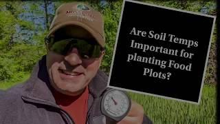 Are Soil Temps Important for Planting Food Plots?