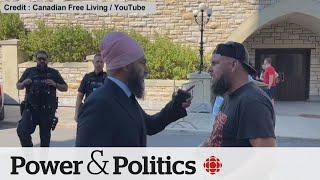 Jagmeet Singh confronts protesters on Parliament Hill | Power & Politics