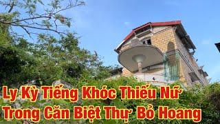 Ly kỳ “ngôi biệt thự bỏ hoang” có cô thiếu nữ xinh đẹp chết vì tình xem Ớn Óc