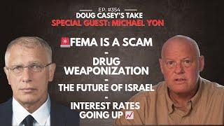 Michael Yon & Doug Casey: FEMA =  Scam, Legalizing Drugs, Israel's Future, Interest Rates Will Rise