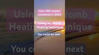 Womb healing for conceiving