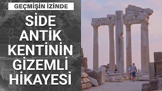 Side Antik Kenti’nin sırları neler? | Geçmişin İzinde - 4 Temmuz 2020