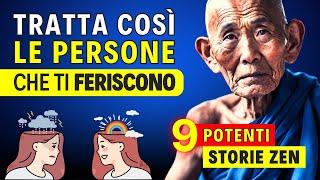 COME TRATTARE CHI TI HA FATTO DEL MALE | 9 Potenti Storie Zen di Saggezza Buddista