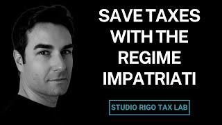 Regime Impatriati in Italy: Save on Taxes!