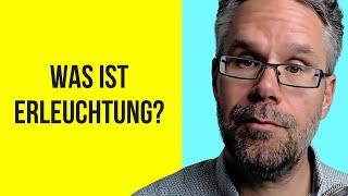 Was ist Erleuchtung? | Beste Erklärung!