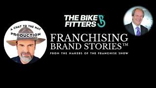Franchising Brand Stories™ The Bike Fitters with Barry Price