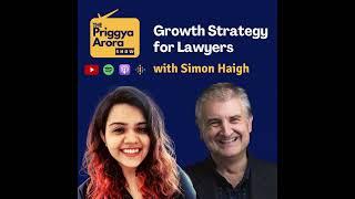 Growth Strategy for Lawyers with Simon Haigh | Legal Entrepreneurship | The Priggya Arora Show 26