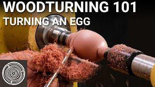 Woodturning 101 - Video 2 - Turning an egg