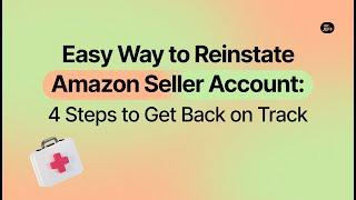 4 Steps to Reinstate Amazon Seller Account