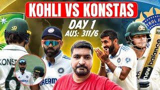 Kohli vs Konstas Looked Ugly  | Aus 311/6 Stumps Day 1 | Bumrah 3 Wickets | India vs Australia |