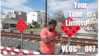 Your Time is Limited.... VLOG|47