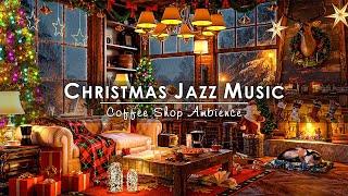 Soft Jazz Christmas Music for Perfect Holiday Atmosphere  Cozy Christmas Cafe & Crackling Fireplace