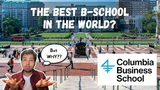 Why Columbia Business School is the Best B-School in the World? | Financial Times MBA Ranking 2023
