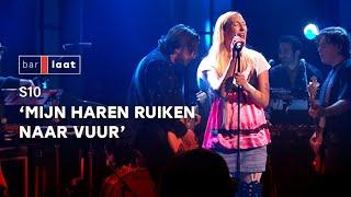 ‘Mijn Haren Ruiken Naar Vuur’ | S10 | Bar Laat