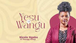 Yesu ni wangu wa Siku zote - Nicole Ngabo