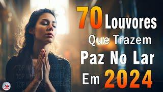 Louvores de Adoração - Melhores Músicas Gospel Mais Tocadas - TOP MÚSICAS GOSPEL, Hinos Gospel 2024