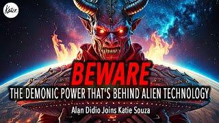 BEWARE The Demonic Power That's Behind Alien Technology // Alan Didio joins Katie Souza