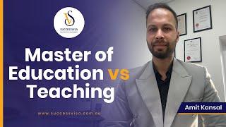 Master of Education vs Teaching | SuccessVisa