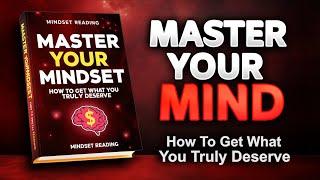 Master Your Mindset: The Audiobook That Reveals How to Claim the Life You Deserve