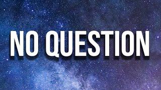 Tyga, Sabrina Claudio - No Question (Lyrics)