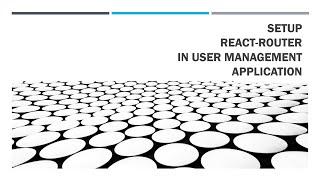 How to setup React Router V6 in User management React JS Application
