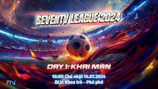 Trực Tiếp: SevenTV League 2024. Day 1: Khai màn.