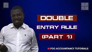 THE DOUBLE ENTRY RULE (PART 1)