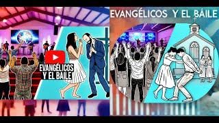 LOS EVANGÉLICOS Y EL BAILE EN PAREJAS