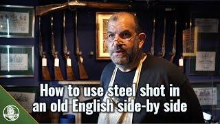 How to use steel shot in an old English side-by-side