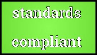 Standards compliant Meaning