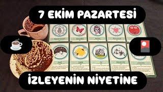 7 EKİM PAZARTESİ GÜNÜ İZLEYENİN NİYETİNE KAHVE VE TAROT@hedefsizsiniz