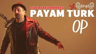 Payam Turk x GBG - OP (Live Performance)