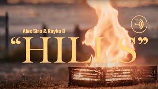 Alex Sino & Rayko B - HILLS (Official Video)