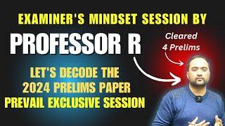 Decode the *Examiner's Mindset* with Professor R | 2024 Part 1 | PreVail Exclusive