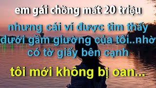 Em Gái Chồng Mất 20 triệu,Ví Lại Được Tìm Thấy Dưới Gầm Giường Tôi..Nhờ Có Tờ Giấy Bên Cạnh Tôi Mới