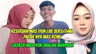 keseruan mas iyun live bersama cw nya mas Roni || saling memancing