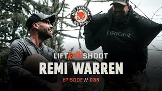 Lift. Run. Shoot. | Remi Warren | Episode 035