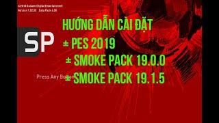 Cài đặt Pes 2019 + Smoke Patch19.0.0 + Smoke Patch 19.1.5 mới nhất