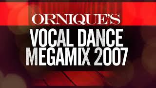 Ornique's Vocal Dance Megamix 2007