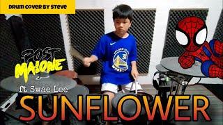 SUNFLOWER - Post Malone ft Sway Lee ( Drum cover by Steve )