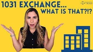 1031 Exchange, explained.