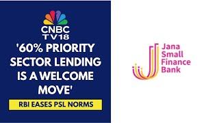Revised Priority Sector Rules Will Aid Co To Expand Portfolio Into Different Asset Classes: Jana SFB