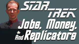 Star Trek : Jobs, Money, and Replicators