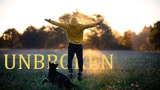 UNBROKEN / Becoming a better man after heart-break